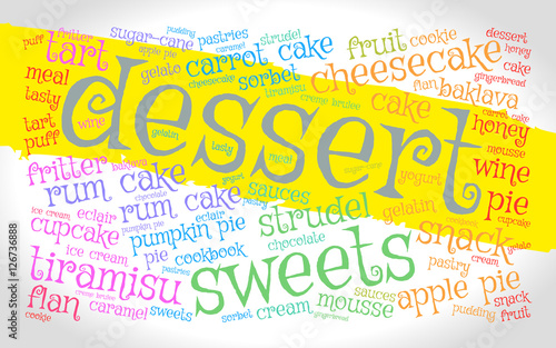 Dessert. Word cloud, yellow stripe, gradient grey background. Food concept.