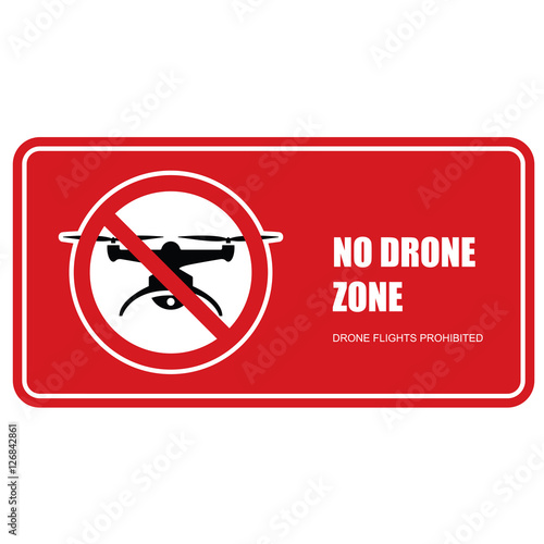 No drone zone sign - quadcopter flights prohibited