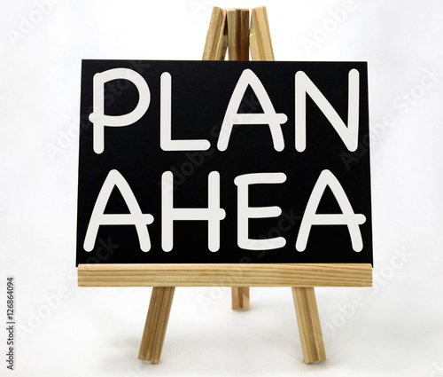 Plan Ahead Message on Easel photo