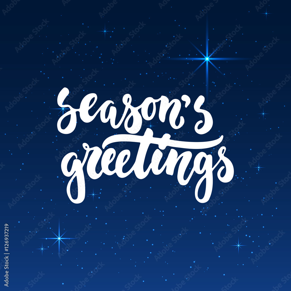 Season's greetings -lettering Christmas and New Year holiday calligraphy phrase isolated on the shining background with stars. Fun brush ink typography for photo overlays, t-shirt print, poster design