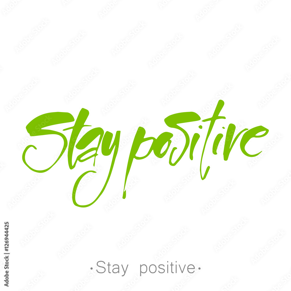 stay positive