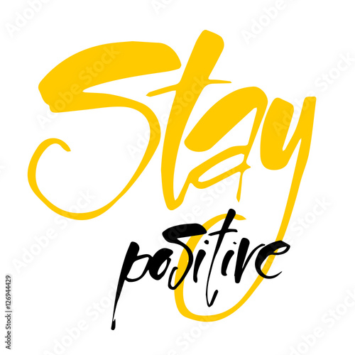 stay positive