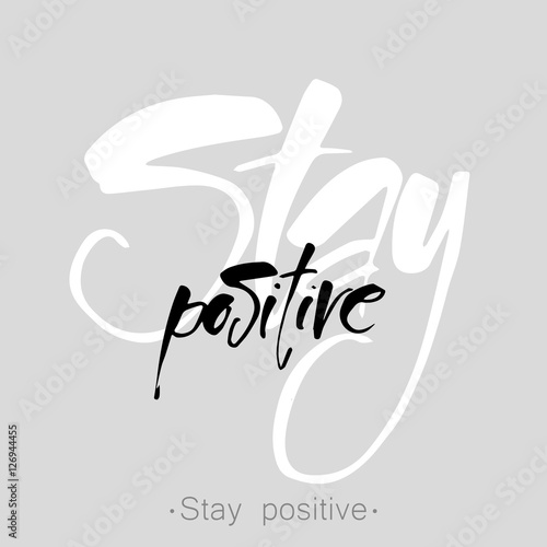 stay positive