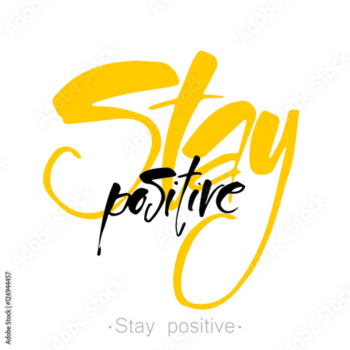 stay positive