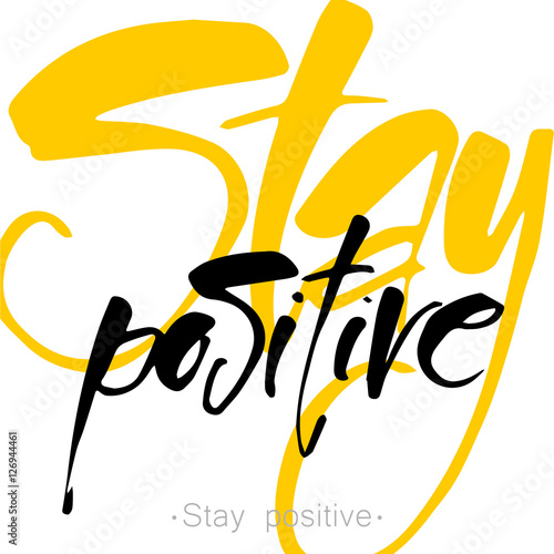 stay positive
