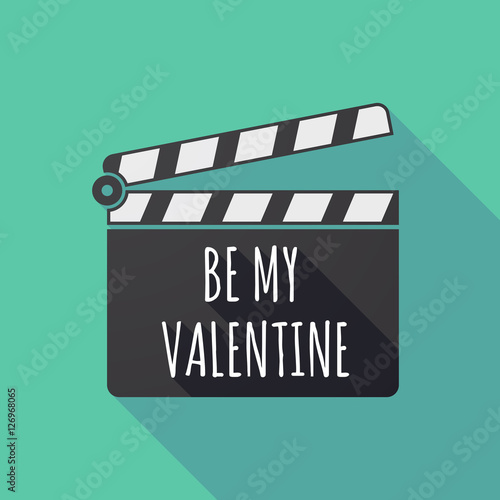 Long shadow clapper board with    the text BE MY VALENTINE