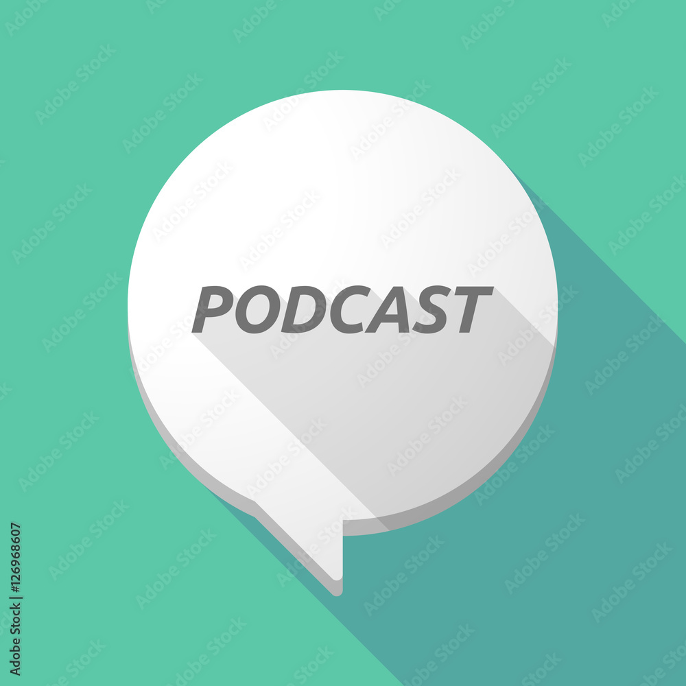 Long shadow comic balloon with the text PODCAST Long shadow comic balloon with the text PODCAST