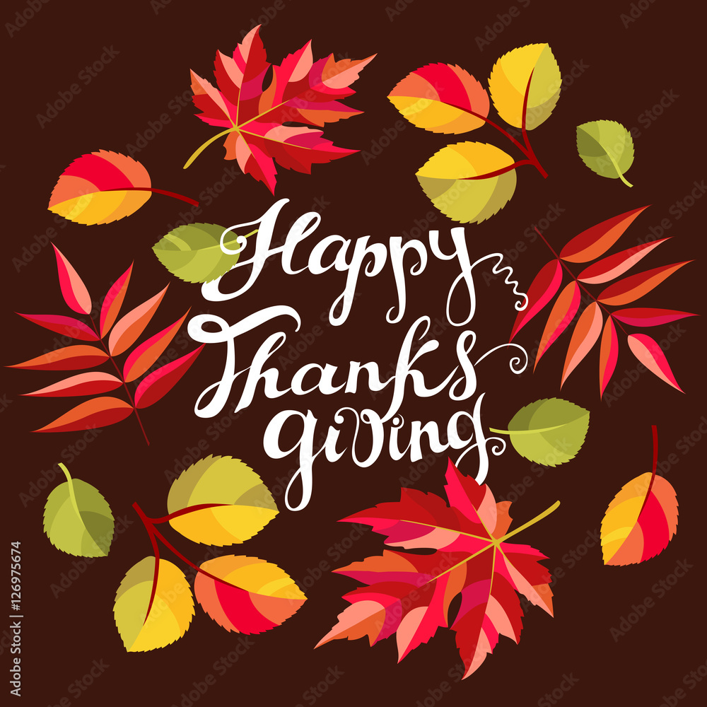 Happy Thanksgiving card. Colorful autumn leaves and freehand lettering.