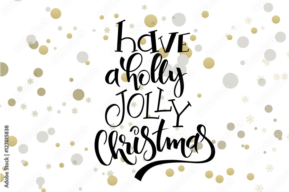 vector hand lettering christmas greetings text -have a holly jolly christmas - with ellipses in gold color