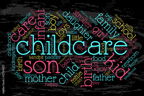 Childcare. Word cloud, grunge background. Family concept.