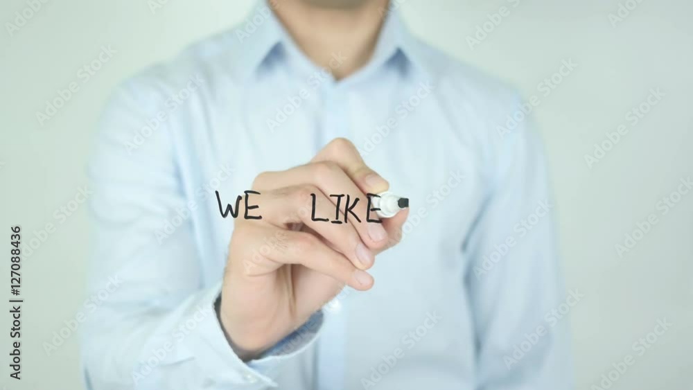 We Like It!, Man Writing on Screen We Like It!, Man Writing on Screen