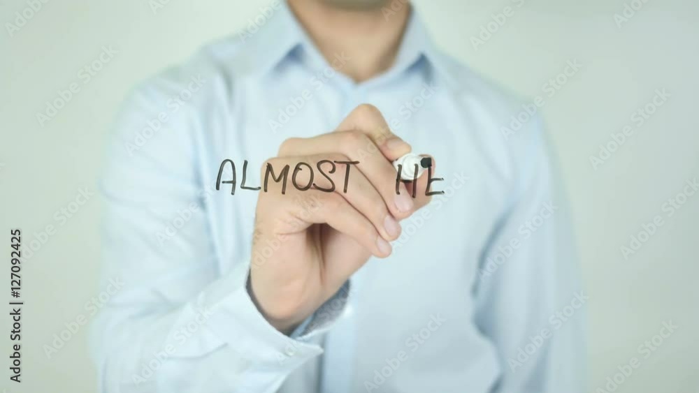 Almost Here, Man Writing on Screen Almost Here, Man Writing on Screen