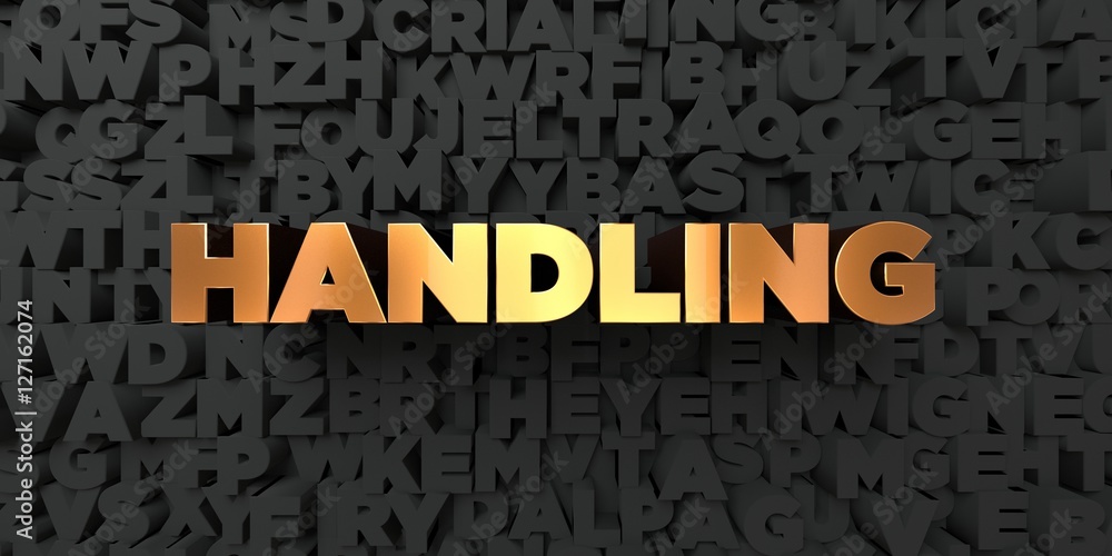 Handling - Gold text on black background - 3D rendered royalty free stock picture. This image can be used for an online website banner ad or a print postcard. Handling - Gold text on black background - 3D rendered royalty free stock picture. This image can be used for an online website banner ad or a print postcard.