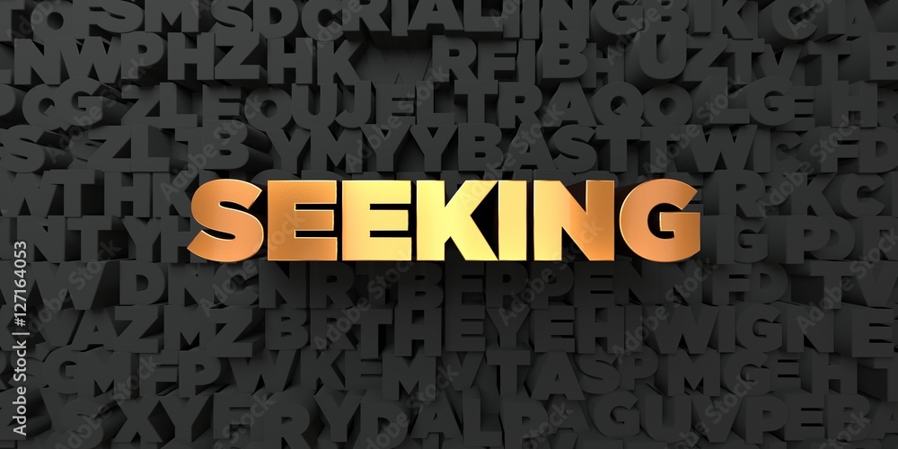 Seeking - Gold text on black background - 3D rendered royalty free stock picture. This image can be used for an online website banner ad or a print postcard. Seeking - Gold text on black background - 3D rendered royalty free stock picture. This image can be used for an online website banner ad or a print postcard.