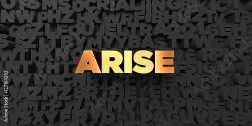 Fotografie, Tablou Arise - Gold text on black background - 3D rendered royalty free stock picture