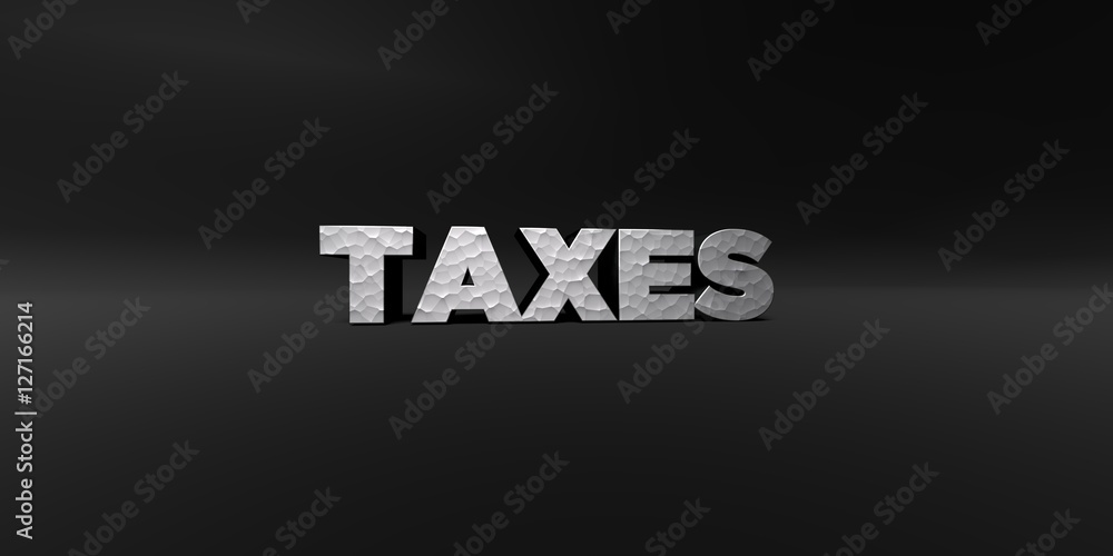 Obraz premium TAXES - hammered metal finish text on black studio - 3D rendered royalty free stock photo. This image can be used for an online website banner ad or a print postcard.
