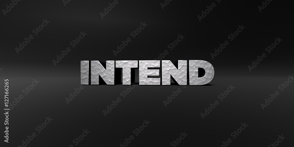 INTEND - hammered metal finish text on black studio - 3D rendered royalty free stock photo. This image can be used for an online website banner ad or a print postcard.