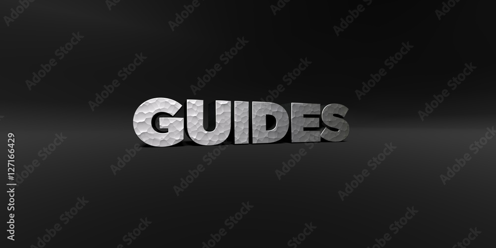 Obraz premium GUIDES - hammered metal finish text on black studio - 3D rendered royalty free stock photo. This image can be used for an online website banner ad or a print postcard.