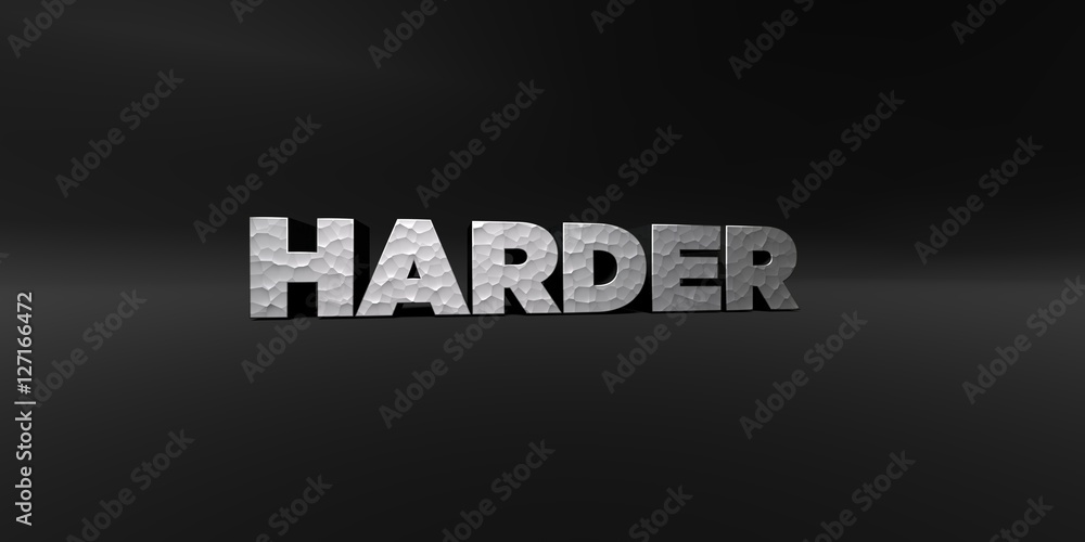 Obraz premium HARDER - hammered metal finish text on black studio - 3D rendered royalty free stock photo. This image can be used for an online website banner ad or a print postcard.