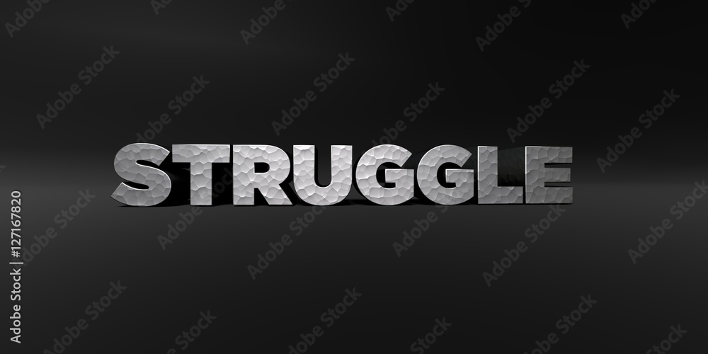 STRUGGLE - hammered metal finish text on black studio - 3D rendered royalty free stock photo. This image can be used for an online website banner ad or a print postcard.
