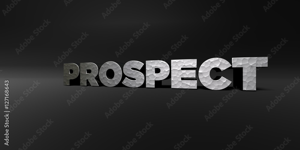 PROSPECT - hammered metal finish text on black studio - 3D rendered royalty free stock photo. This image can be used for an online website banner ad or a print postcard.