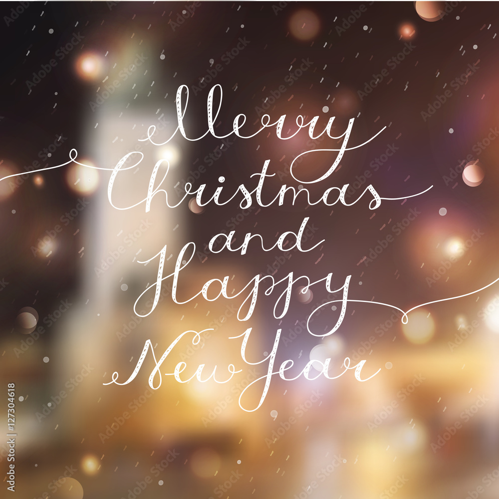 merry christmas and happy new year, vector lettering, handwritten text on blurred background of night winter town merry christmas and happy new year, vector lettering, handwritten text on blurred background of night winter town