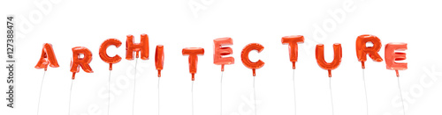 ARCHITECTURE - word made from red foil balloons - 3D rendered. Can be used for an online banner ad or a print postcard.