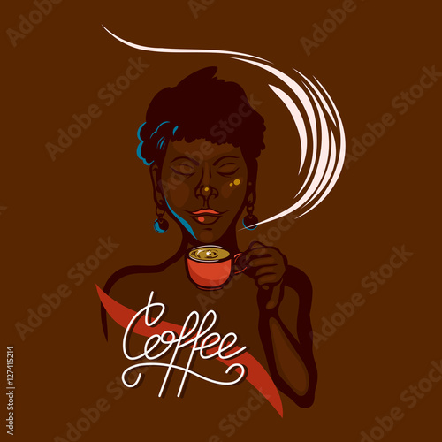 African girl holding a cup of coffee and inhale its aroma. Eyes closed. Breakfast. Coffee lettering. Label. Vector illustration.
