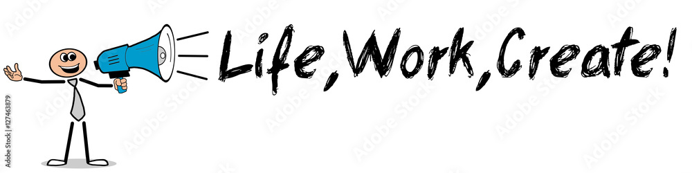 Life,Work,Create! Mann mit Megafon Life,Work,Create! Mann mit Megafon