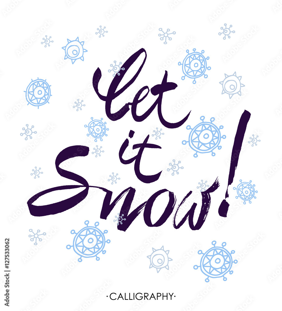 Obraz premium Let it snow Christmas calligraphy. Handwritten modern brush lettering. Hand drawn design elements.