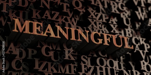 Meaningful - Wooden 3D rendered letters/message. Can be used for an online banner ad or a print postcard.