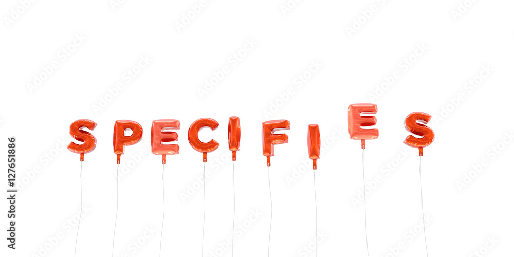 SPECIFIES - word made from red foil balloons - 3D rendered. Can be used for an online banner ad or a print postcard. SPECIFIES - word made from red foil balloons - 3D rendered. Can be used for an online banner ad or a print postcard.