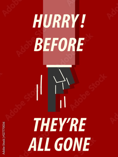 HURRY BEFORE THEY'RE GONE typography vector illustration photo