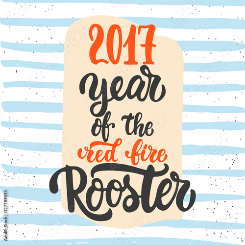 Christmas and New Year lettering calligraphy greeting card with 2017 year of the red fire rooster on the blue striped background.
