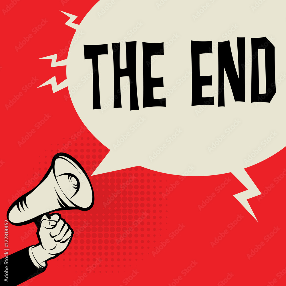 Obraz premium Megaphone Hand, business concept with text The End