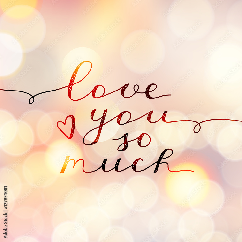love you so much, vector lettering, handwritten text for valentines day on blurred backgriund with lights