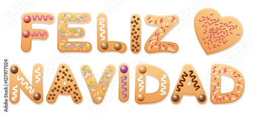 FELIZ NAVIDAD - Merry Christmas in spanish - written with christmas cookies letters.