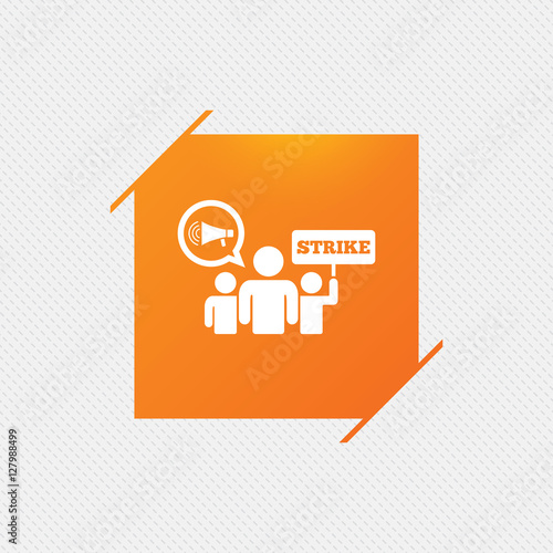 Strike sign icon. Group of people symbol. Industrial action. Holding protest banner and megaphone. Orange square label on pattern. Vector