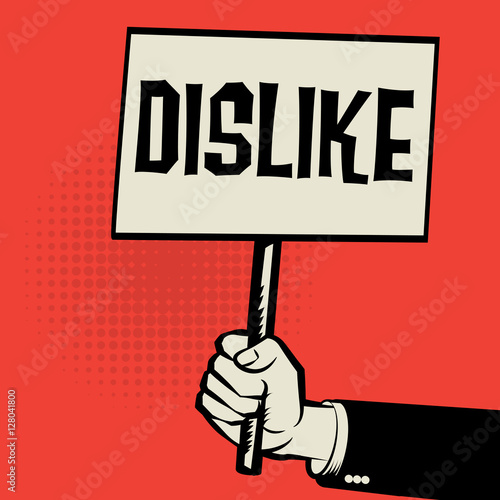 Poster in hand, business concept with text Dislike