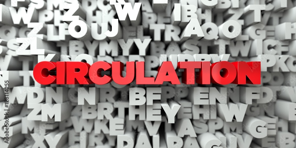 CIRCULATION - Red text on typography background - 3D rendered royalty free stock image. This image can be used for an online website banner ad or a print postcard. CIRCULATION - Red text on typography background - 3D rendered royalty free stock image. This image can be used for an online website banner ad or a print postcard.