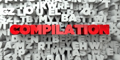 COMPILATION - Red text on typography background - 3D rendered royalty free stock image. This image can be used for an online website banner ad or a print postcard.
