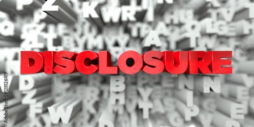DISCLOSURE -  Red text on typography background - 3D rendered royalty free stock image. This image can be used for an online website banner ad or a print postcard.