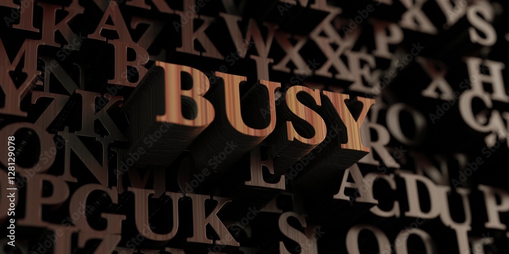 Busy - Wooden 3D rendered letters/message.  Can be used for an online banner ad or a print postcard.
