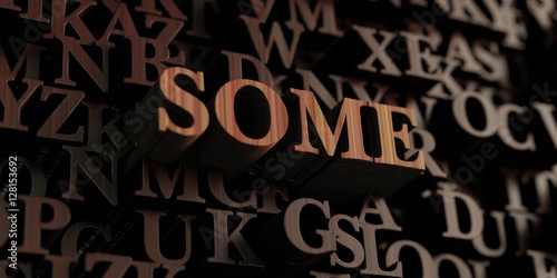 Some - Wooden 3D rendered letters/message. Can be used for an online banner ad or a print postcard.