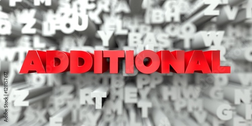ADDITIONAL -  Red text on typography background - 3D rendered royalty free stock image. This image can be used for an online website banner ad or a print postcard.