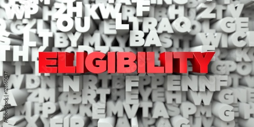 ELIGIBILITY -  Red text on typography background - 3D rendered royalty free stock image. This image can be used for an online website banner ad or a print postcard. photo