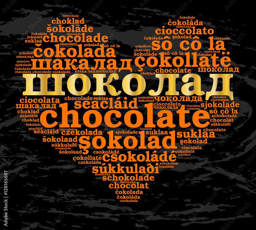 Chocolate. Word cloud in different languages, heart, grunge background. Food concept.