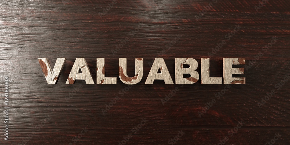 Fototapeta premium Valuable - grungy wooden headline on Maple - 3D rendered royalty free stock image. This image can be used for an online website banner ad or a print postcard.