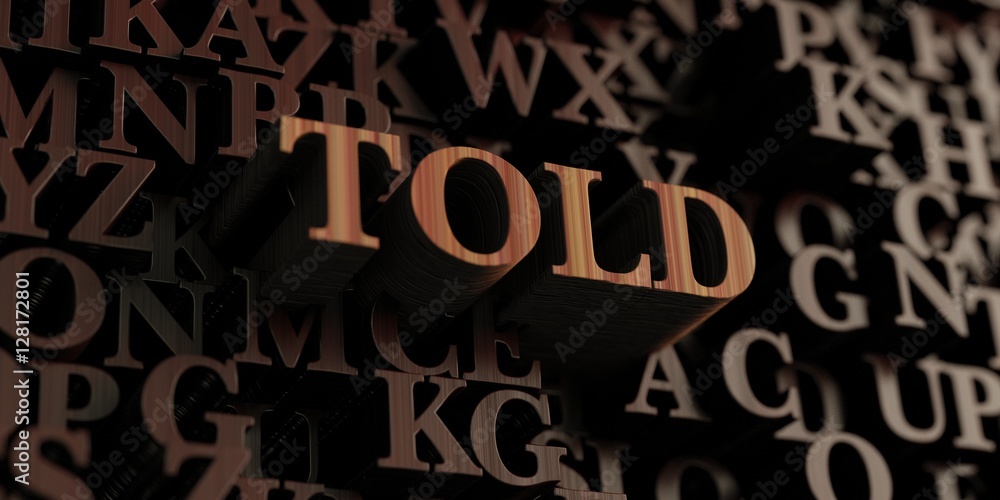 Told - Wooden 3D rendered letters/message.  Can be used for an online banner ad or a print postcard.