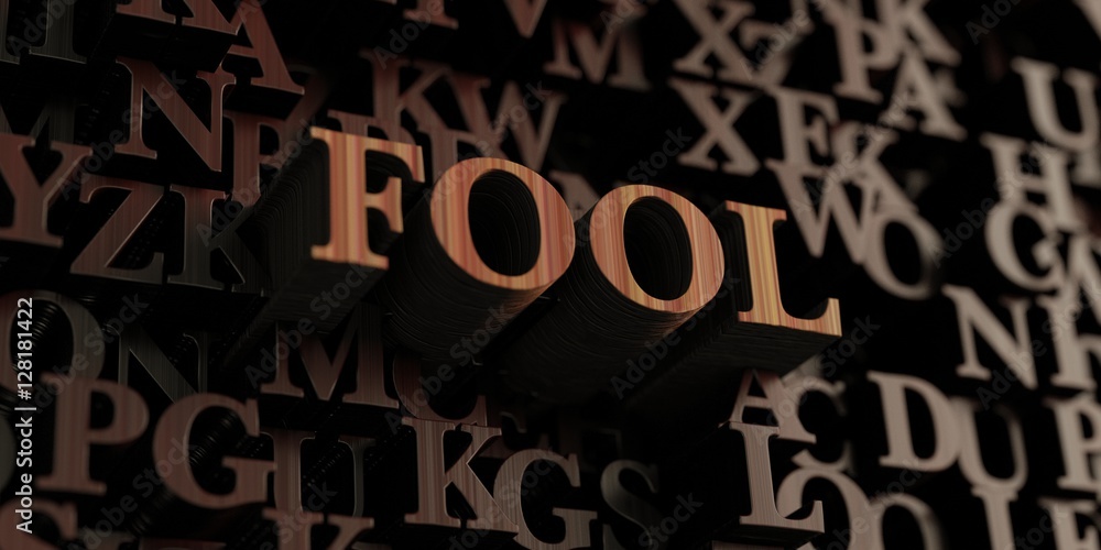 Fool - Wooden 3D rendered letters/message.  Can be used for an online banner ad or a print postcard.